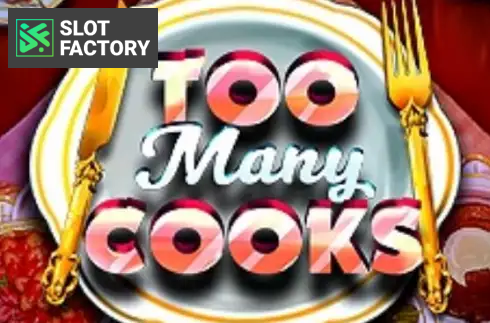Too Many Cooks
